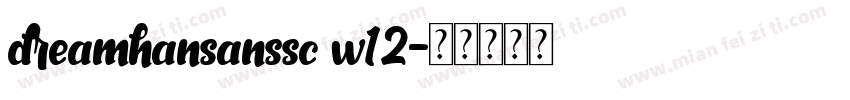 dreamhansanssc w12字体转换